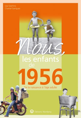 Nous, les enfants de 1956: De la naissance à l'age adulte
