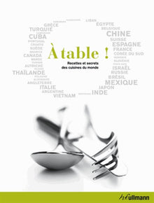 A table !: Recettes et secrets des cuisines du monde