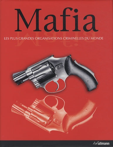 Mafia: Les plus grandes organisations criminelles du monde