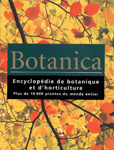 Botanica: Encyclopédie de botanique et d'horticulture