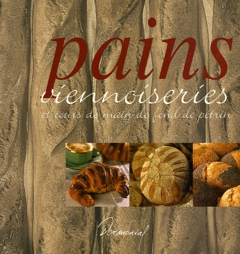 Pains, viennoiseries et tours de main de fond de pétrin