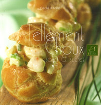 Tellement Choux: Salés et sucrés