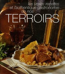 Les vraies recettes et l'authentique gastronomie de nos terroirs