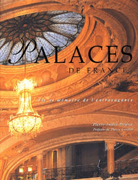 Palaces de France vie et mémoire de l'extravagance