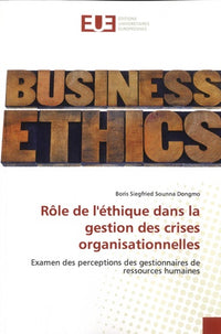 Rôle de l'éthique dans la gestion des crises organisationnelles
