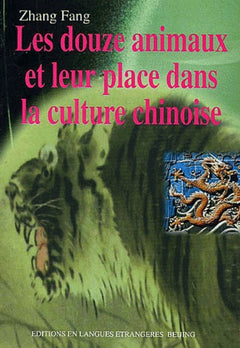 Les Douze Animaux Et Leur Place Dans La Culture Chinois