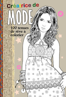 Créatrice de mode: 100 tenues de rêve à colorier