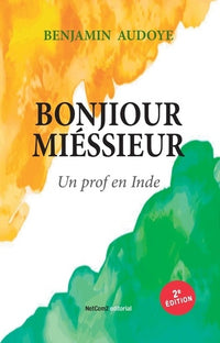 Bonjiour Miéssieur: Un prof en Inde