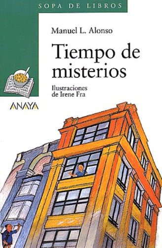 Tiempo de misterios (Literatura Infantil (a partir de 10 Años) - Sopa De Libros) (Literatura Infantil ( a partir de 11 Años) - Sopa De Libros)