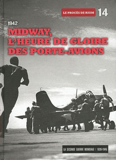 1942, Midway, l'heure de gloire des porte-avions, tome 14: Le procès de Riom, les Etas-Unis contre-attaquent