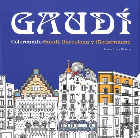 Gaudi - Coloreando Gaudi, Barcelona y Modernismo