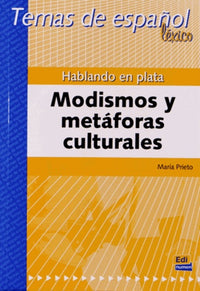Hablando en plata modismos y metáforas