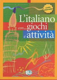 L'italiano con... giochi e attività: Livello intermedio