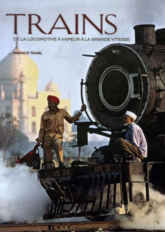 Trains: De la locomotive à vapeur à la grande vitesse