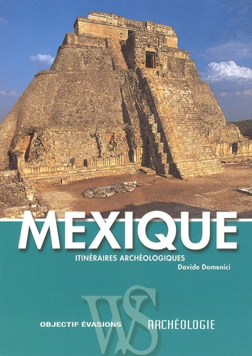 MEXIQUE - ITINERAIRES ARCHEOLO