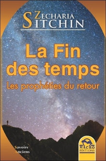 La Fin des temps - Les prophéties du retour