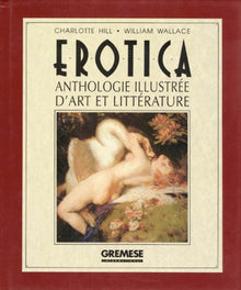 Erotica. Anthologie illustrée d'art et littérature