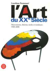 L'art du xx siecle: Mouvements, théories, écoles et tendances 1900-2000