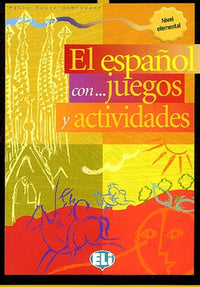 El español con juegos y actividades: Nivel elemental