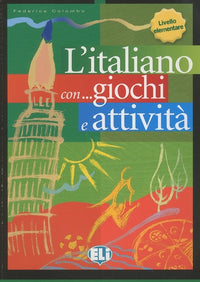 L'italiano con... giochi e attività: Livello elementare