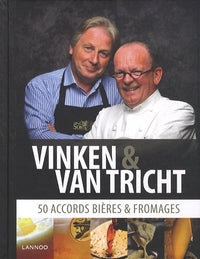 Vinken et Van Tricht: 50 accords bières et fromages