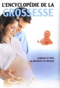 L'encyclopédie de la grossesse: Tout pour la mère et l'enfant