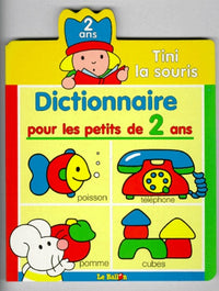 Tini la Souris: Dictionnaire pour les petits de 2 ans