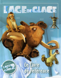 L'Age de glace: Le livre de référence