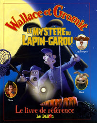 Le mystère du Lapin-garou: Le livre de référence