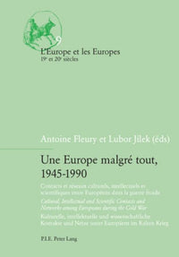Une Europe malgré tout, 1945-1990
