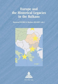 Europe and the Historical Legacies in the Balkans