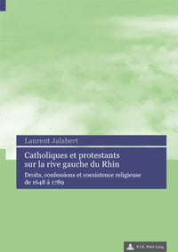 Catholiques et protestants sur la rive gauche du Rhin