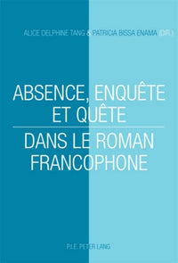 Absence, enquête et quête dans le roman francophone