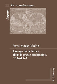 L'image de la France dans la presse américaine, 1936-1947