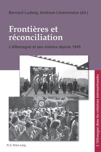 Frontières et réconciliation   Grenzen und Aussöhnung