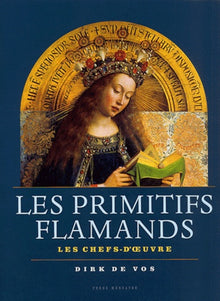 Les Primitifs flamands : Les Chefs-d'oeuvre