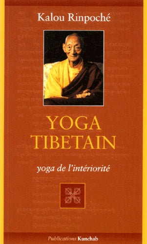 Yoga tibétain.: Yoga de l'intériorité