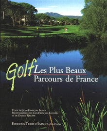 Golf : Les Plus Beaux Parcours de France