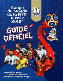 Coupe du monde de la FIFA, Russie 2018 : guide officiel