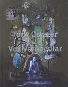 Tony Oursler / Vox Vernacular - Une anthologie