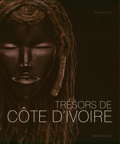 Trésors de Côte d'Ivoire. Aux sources des traditions artistiques