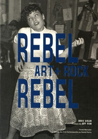 Rebel Rebel. Art + Rock