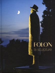Folon. La sculpture