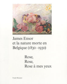 James Ensor et la Nature Morte en Belgique