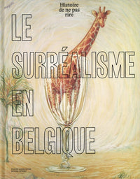 Le surréalisme en Belgique. Histoire de ne pas rire