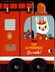 Tim le pompier ça roule !