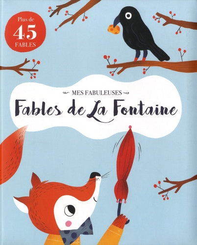 Mes fabuleuses fables de Jean de la Fontaine