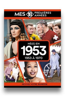 Mes 18 premières années - Né en 1953