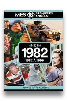 Mes 18 premières années - Né en 1982