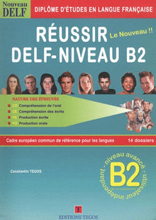 Réussir le DELF: Niveau B2